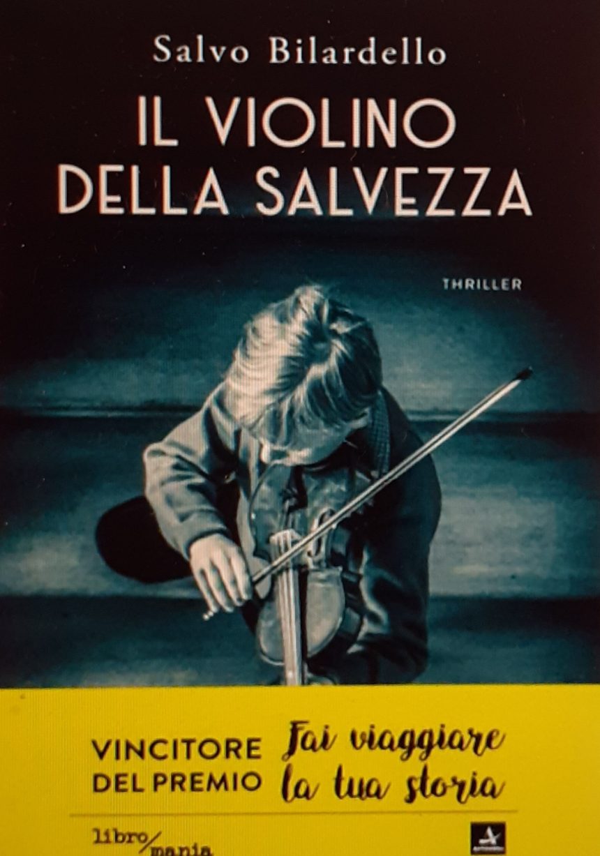 Salvo Bilardello presenta oggi il suo nuovo libro “Il violino della salvezza” vincitore del premio “Fai viaggiare la tua storia” 2020