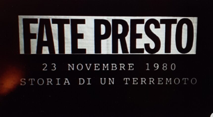 Questa sera “FATE PRESTO”. 23 novembre 1980, Storia di un terremoto. Alle ore 23,4o Speciale Tg1 e Rai Teche da un’idea di Andrea Di Consoli: ” Un documentario che lega telvisione, memoria e poesia”