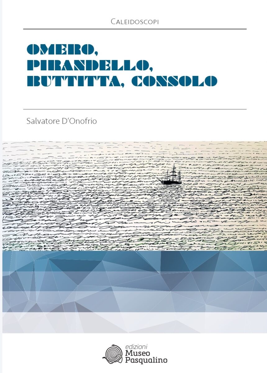 Nuova presentazione delle Edizioni museo Pasqualino. Domani in streaming Omero, Pirandello, Buttitta, Consolo di Salvatore D’Onofrio