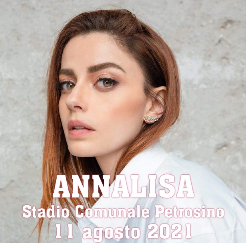 Domani (11 agosto) Annalisa in concerto a “Petrosino Estate 2021”