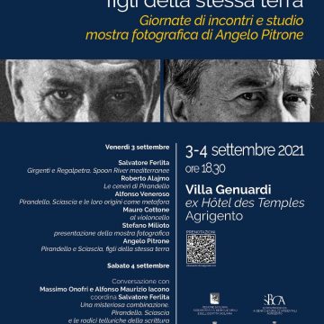 Cultura: “Figli della stessa terra”, ad Agrigento giornata di studi, mostra e performance teatrali indagano la filiazione intellettuale fra Sciascia a Pirandello