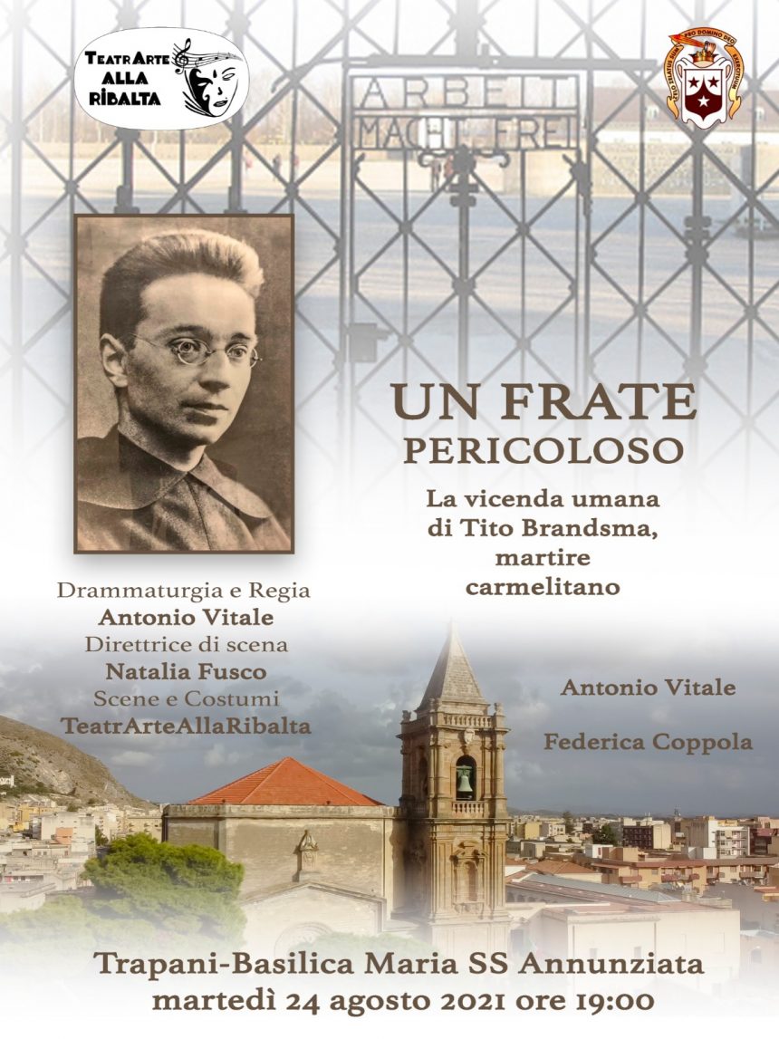 Un frate pericoloso: spettacolo teatrale sulla figura di Tito Brandsma, frate anti-nazista ucciso a Dachau. Domani 24 agosto a Trapani al Santuario della Madonna di Trapani