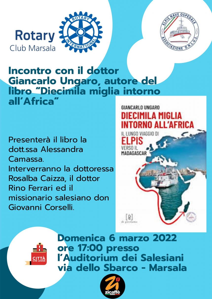 Rotary Club Marsala, presentazione del libro di Giancarlo Ungaro: “Diecimila miglia intorno all’Africa” il lungo viaggio di Elpis verso il Madagascar” ore 17 Auditorium dei Salesiani Via dello Sbarco