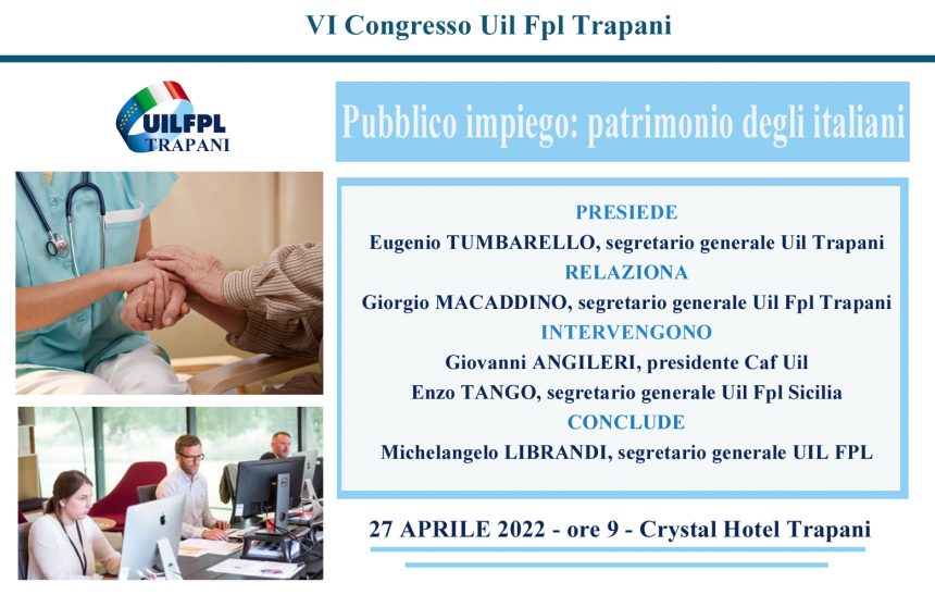 Pubblico impiego: patrimonio degli italiani”: domani il congresso UilFpl Trapani 