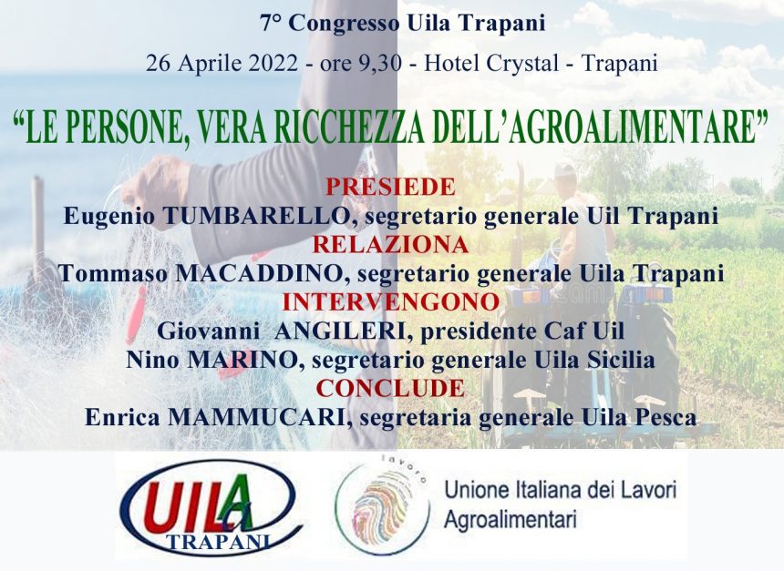 “Le persone, vera ricchezza dell’agroalimentare”: domani 26 aprile il congresso Uila Trapani 