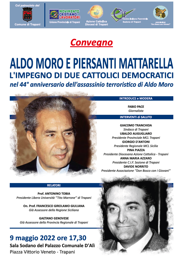 “Aldo Moro e Piersanti Mattarella, l’impegno di due cattolici democratici” al centro del convegno nel 44° anniversario dell’assassinio terroristico di Aldo Moro lunedì 9 maggio a Trapani