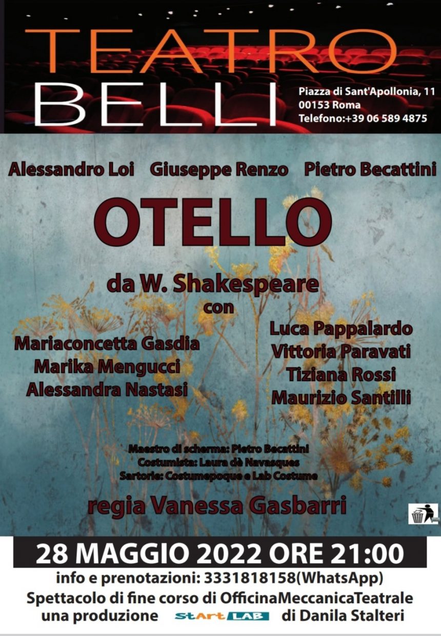 “Otello” al Teatro Belli di Roma con Alessandro Loi, Giuseppe Renzo, Pietro Becattini,  Mariaconcetta Gasdia, Luca Pappalardo, Marika Mangucci, Vittoria Paravati, Alessandra Nastasi, Tiziana Rossi, Maurizio Santilli. Regia Vanessa Gasparri.  28 maggio ore 21