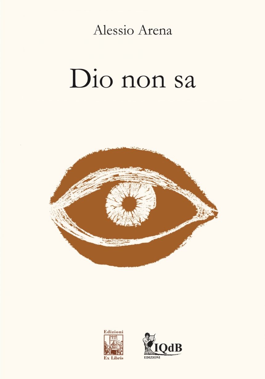 Esce in tutte le librerie e negli store online la raccolta di poesie “Dio non sa” dell’autore Alessio Arena 