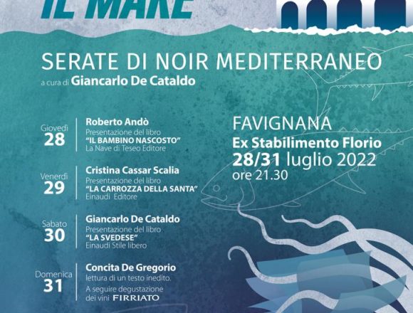 Favignana, dal 28 al 31 luglio “Come è profondo il mare”. Serate di noir Mediterraneo a cura di Giancarlo De Cataldo 