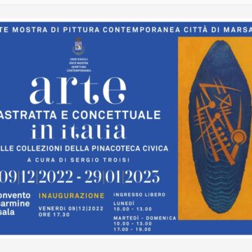 Nuova Mostra “Arte astratta e concettuale in Italia nelle collezioni della pinacoteca civica” a cura di Sergio Troisi dal 9 al 29 dicembre 2022 Ente Mostra di Pittura di Marsala