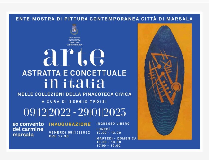 Nuova Mostra “Arte astratta e concettuale in Italia nelle collezioni della pinacoteca civica” a cura di Sergio Troisi dal 9 al 29 dicembre 2022 Ente Mostra di Pittura di Marsala