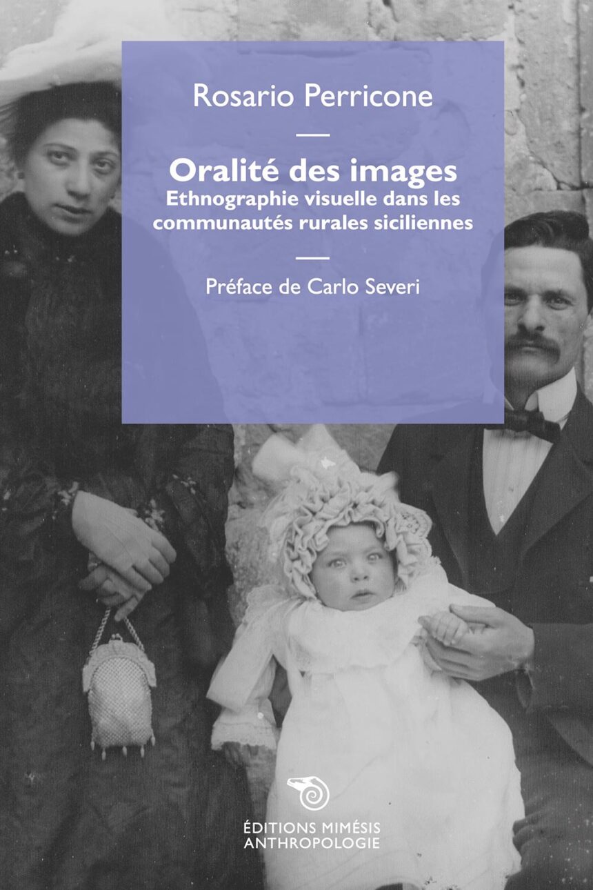 La vita e la fotografia tra i contadini di fine OttocentoSbarca in Francia L’oralità dell’immagine, di Rosario Perricone