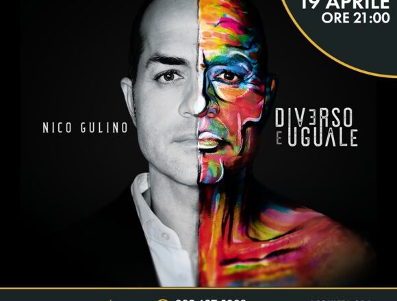 “Diverso e Uguale” – Nico Gulino in concerto Domani, 19 Aprile ore 21 Cine Teatro Ariston Corso Italia, Trapani