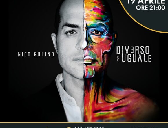 “Diverso e Uguale” – Nico Gulino in concerto Domani, 19 Aprile ore 21 Cine Teatro Ariston Corso Italia, Trapani “Diverso e Uguale” – Nico Gulino in concerto Domani, 19 Aprile ore 21 Cine Teatro Ariston Corso Italia, Trapani