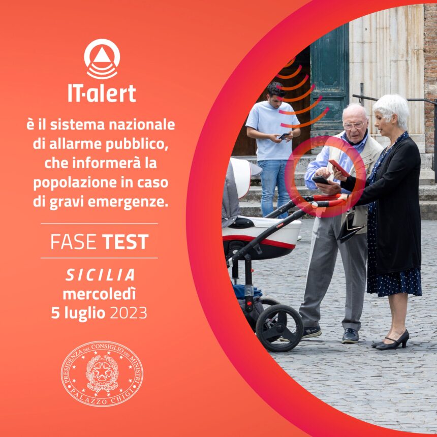 “IT-ALERT”. AL VIA IN SICILIA LA FASE SPERIMENTALE DEL NUOVO SISTEMA DI ALLARME PUBBLICO. IL 5 LUGLIO IL MESSAGGIO SUI CELLULARI