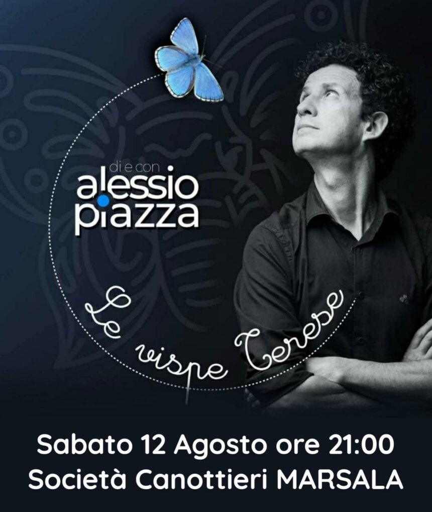 Alessio Piazza “Le vispe Terese” sabato 12 agosto Società Canottieri Marsala ore 21