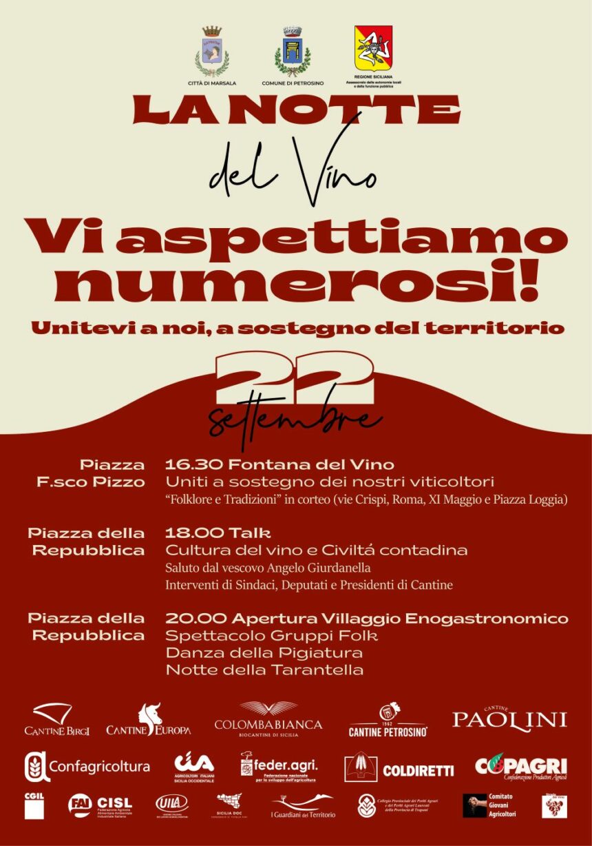 A MARSALA “LA NOTTE DEL VINO” L’EVENTO CON CUI I SINDACI DI MARSALA E PETROSINO, D’INTESA CON I RAPPRESENTANTI DEL MONDO AGRICOLO, CHIAMANO ALLA MOBILITAZIONE IL MONDO DEL VINO E I CITTADINI CONTRO LA CRISI VITIVINICOLA CHE STA METTENDO IN GINOCCHIO L’ECONOMIA DEL TERRITORIO