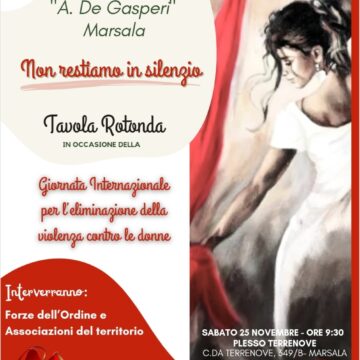 Marsala, “Non restiamo in silenzio”. 25 novembre Giornata Internazionale per l’eliminazione della violenza contro le donne. Se ne parlerà all’Istituto Comprensivo “A. De Gasperi”. Interverranno Forze dell’Ordine e Associazioni del territorio