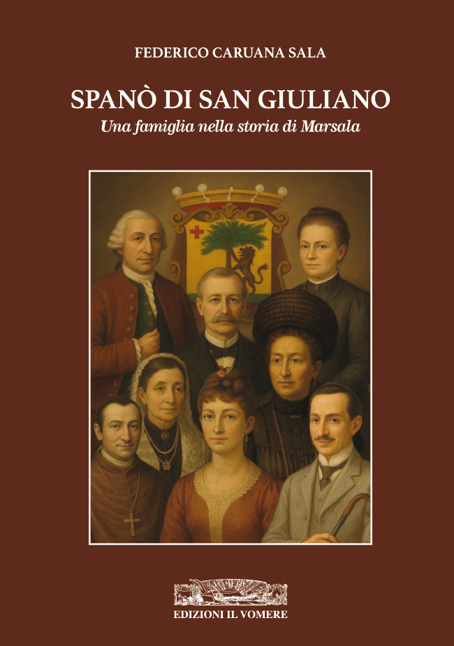 Grande successo la presentazione del libro “Spanò di San Giuliano – Una famiglia nella storia di Marsala” (edizioni Il Vomere) di Federico Caruana Sala Grande successo la presentazione del libro “Spanò di San Giuliano – Una famiglia nella storia di Marsala” (edizioni Il Vomere) di Federico Caruana Sala